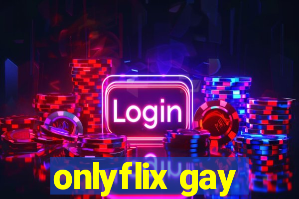 onlyflix gay